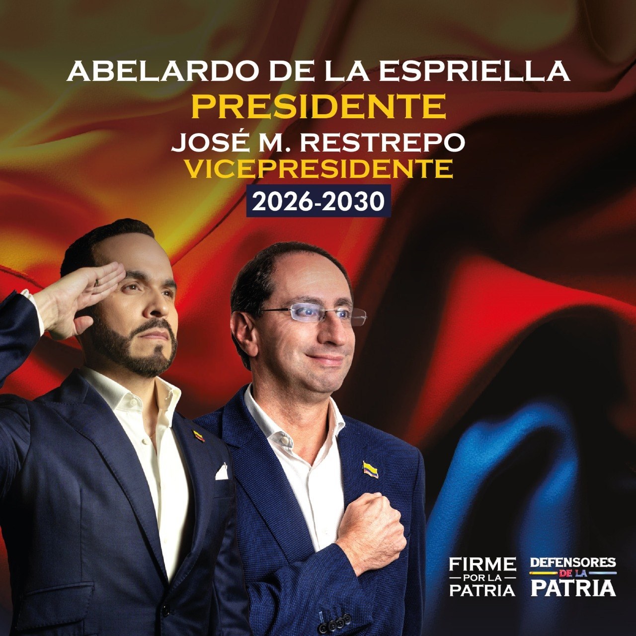 Abelardo de la Espriella Presidente y Jose M. Restrepo Vicepresidente, campaña Firmes por la Patria
